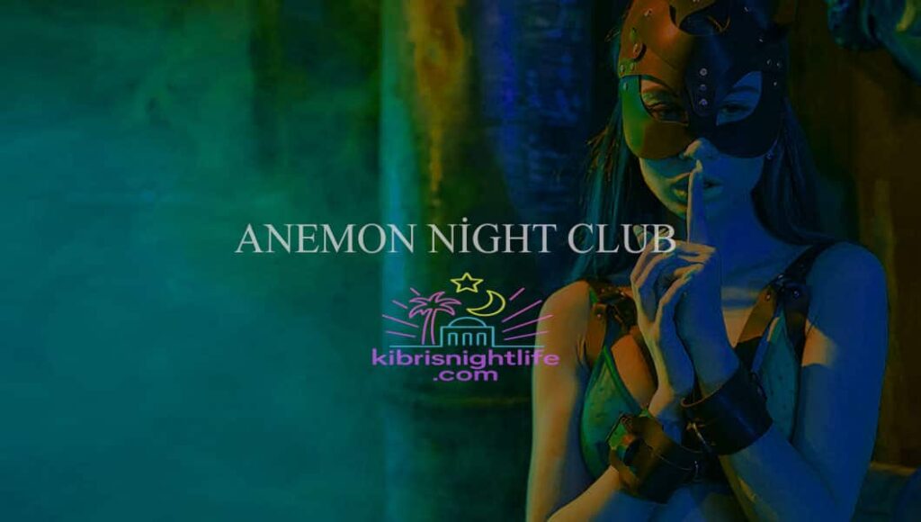 Anemon Night Club – Girne'nin Gecelerine Renk Katıyor